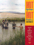 Hot Spring and Hot Pools of the Southwest: Jayson Loam's Original Guide - Gersh-Young, Marjorie