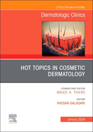 Hot Topics in Cosmetic Dermatology, an Issue of Dermatologic Clinics: Volume 42-1