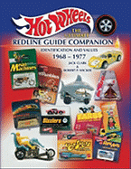 Hot Wheels the Ultimate Redline Guide Companion 1968-1977: Identification and Values