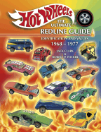 Hot Wheels, the Ultimate Redline Guide: Identification and Values - Clark, Jack, and Wicker, Robert P