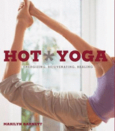 Hot Yoga: The Complete Illustrated Guide to all 26 Asanas