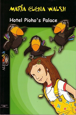 Hotel Piohob4s Palace - Walsh, Maria Elena, and Ink, Lancman (Illustrator)