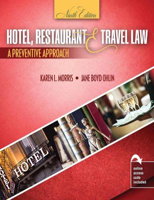 Hotel, Restaurant, and Travel Law: A Preventive Approach - Morris, Karen, and Ohlin, Jane, and Sliger, Sten