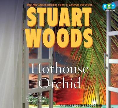 Hothouse Orchid - Woods, Stuart, and MacDuffie, Carrington (Read by)