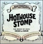 Hothouse Stomp: The Music of 1920s Chicago and Harlem