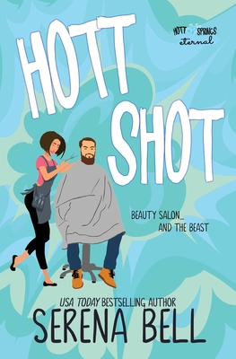 Hott Shot: A Steamy Rush Creek Romantic Comedy - Bell, Serena