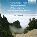 Hotteterre: Complete Trio Sonatas Op. 3; D'Anglebert: Harpsichord Transcriptions from Lully