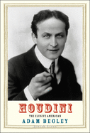 Houdini: The Elusive American