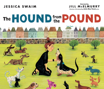 Hound from the Pound - Swaim, Jessica