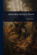 Hounds in old Days