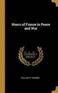 Hours of France in Peace and War