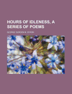 Hours of Idleness, a Series of Poems