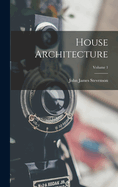 House Architecture; Volume 1