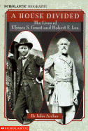 House Divided: The Lives of U.S. Grant & R.E. Lee - Archer, Jules