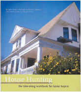House Hunting: The Take-Along Workbook for Home Buyers