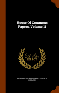 House Of Commons Papers, Volume 11