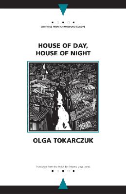 House of Day, House of Night - Tokarczuk, Olga, and Lloyd-Jones, Antonia (Translated by)