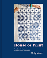 House of Print: A modern printer's take on design, colour and pattern