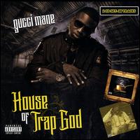 House of Trap God - Gucci Mane