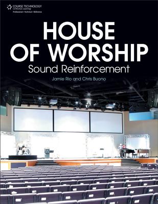 House of Worship Sound Reinforcement - Rio, Jamie, and Buono, Chris