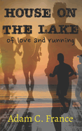 House on the Lake: of love and running