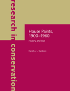House Paints, 1900-1960 - History and Use