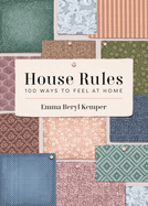 House Rules: 100 Ways to Feel at Home