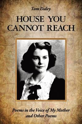 House You Cannot Reach - Kistner, Diane (Editor), and Daley, Tom