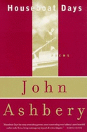Houseboat Days: Poems - Ashbery, John