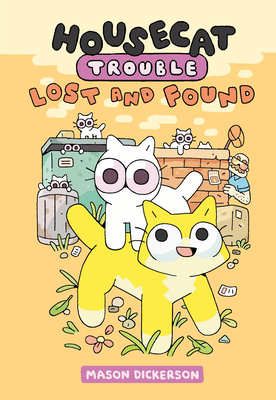 Housecat Trouble: Lost and Found: (A Graphic Novel) - Dickerson, Mason