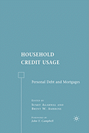 Household Credit Usage: Personal Debt and Mortgages