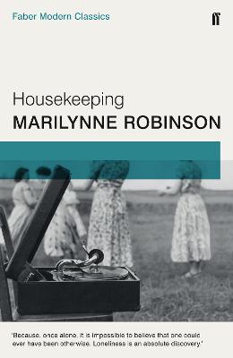 Housekeeping: Faber Modern Classics - Robinson, Marilynne