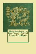 Housekeeping in the Blue Grass: A New and Practical Cook Book