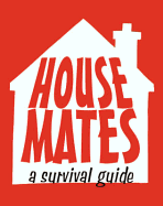 Housemates: A Survival Guide. Jessica Barrah