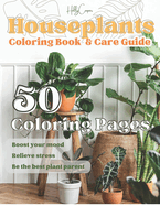 Houseplants: Coloring Book & Care Guide