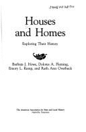 Houses and Homes: Exploring Their History - Kemp, Emory L., and Fleming, Dolores A., and Howe, Barbara J.