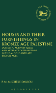 Houses and Their Furnishings in Bronze Age Palestine