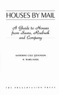 Houses by Mail: A Guide to Houses from Sears, Roebuck and Company - Stevenson, Katherine Cole, and Maddex, Diane (Editor), and Jandl, H Ward