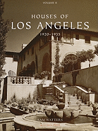 Houses of Los Angeles, Volume II: 1920-1935