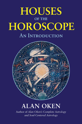 Houses of the Horoscope: An Introduction - Oken, Alan