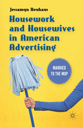 Housework and Housewives in American Advertising: Married to the Mop