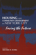 Housing and Community Development in New York City: Facing the Future