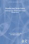 Housing and Social Policy: Contemporary Themes and Critical Perspectives