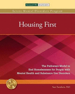 Housing First: The Pathways Model to End Homelessness for People with Mental Health and Substance Use Disorders
