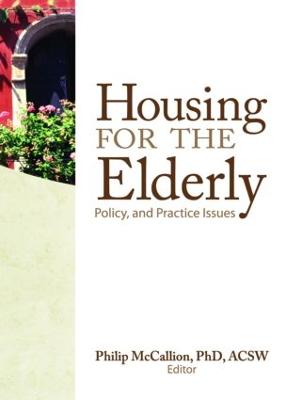 Housing for the Elderly: Policy and Practice Issues - McCallion, Philip (Editor)