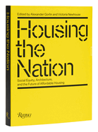 Housing the Nation: Social Equity, Architecture, and the Future of Affordable Housing