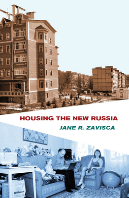 Housing the New Russia - Zavisca, Jane R