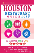 Houston Restaurant Guide 2018: Best Rated Restaurants in Houston - 500 Restaurants, Bars and Cafes Recommended for Visitors, 2018