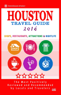 Houston Travel Guide 2016: Shop, Restaurants, Attractions & Nightlife in Houston