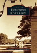 Houston's River Oaks - Becker, Ann Dunphy, and Murray, George